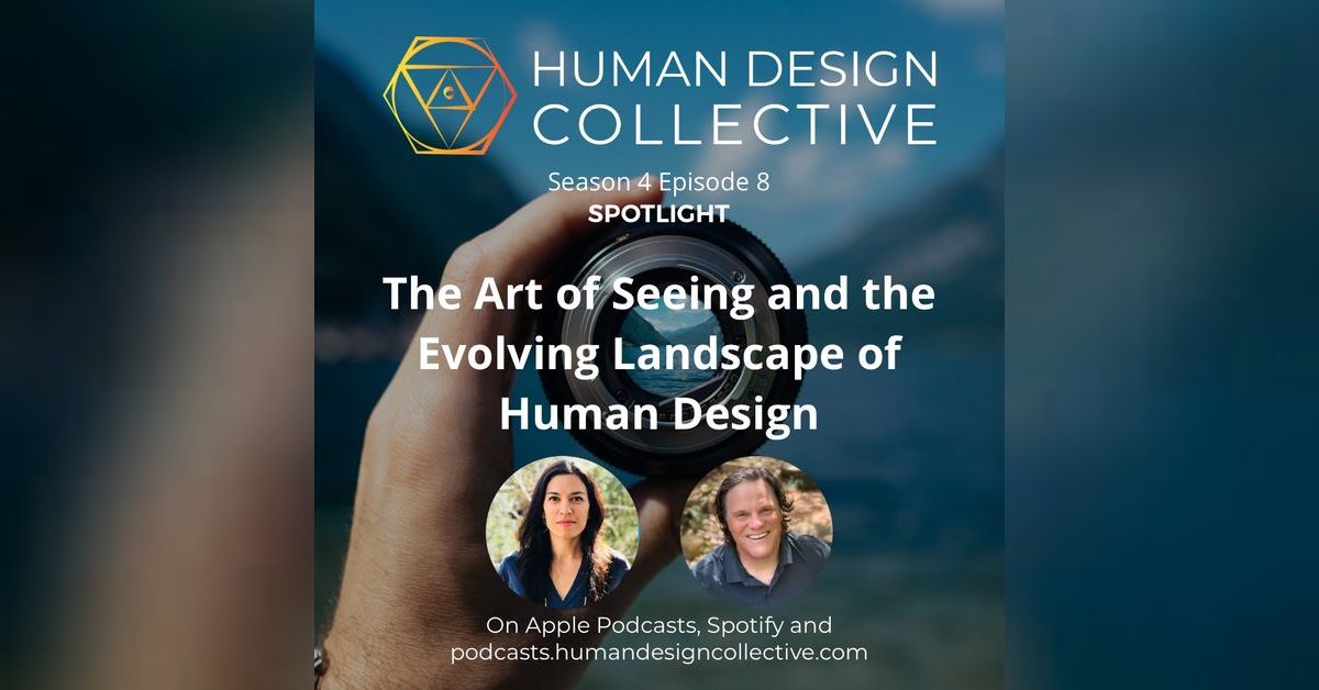 The Art of Seeing and the Evolving Human Design Landscape | Human ...