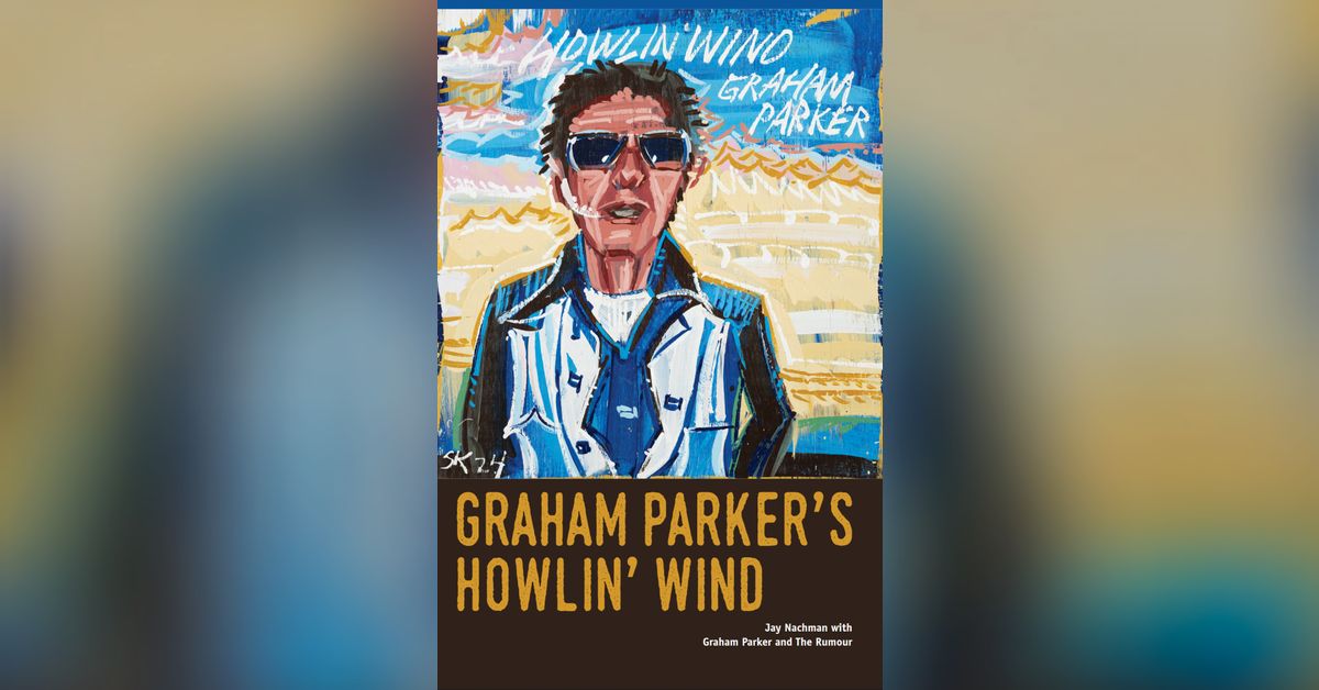 Book Club - Jay Nachman author of Graham Parker's Howlin' Wind with ...