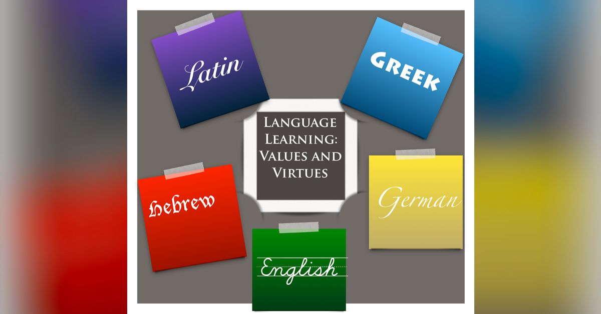 Language Learning: Values and Virtues | The Wittenberg Hour