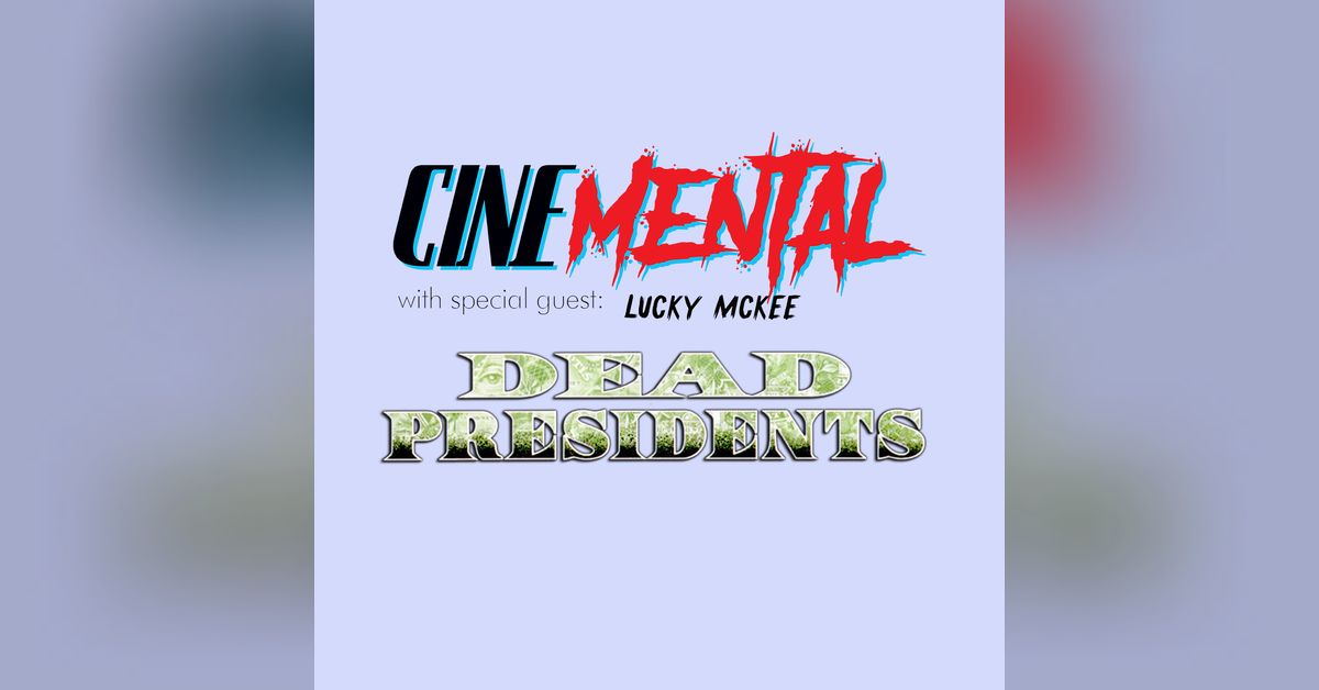 Cinemental_015 w/Lucky McKee (part one) Dead Presidents Cinemental