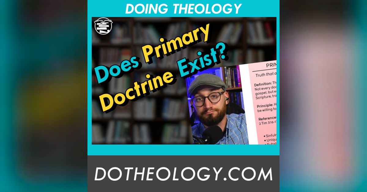 097: Biblical Basis of Primary Doctrine (Chartology 101) | Do Theology