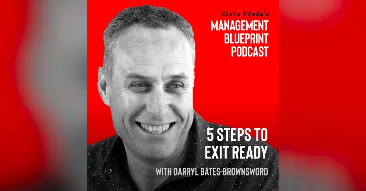 104 5 Steps to Exit Ready with Darryl BatesBrownsword Management