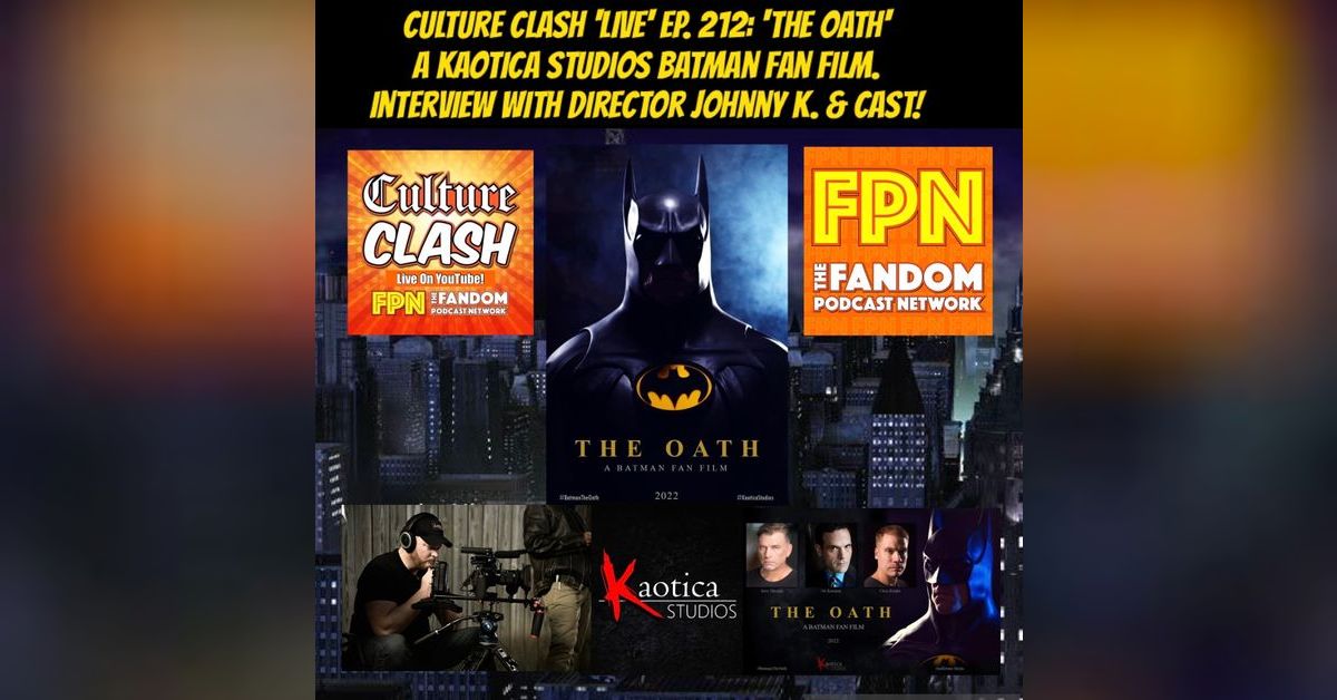Culture Clash 212: ’THE OATH’, A Kaotica Studios Batman Fan Film ...