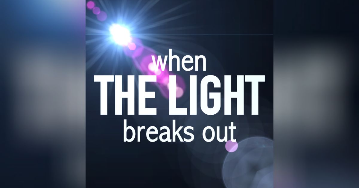 When The Light Breaks Out | Faith Speaks — Reverend Neil Taylor ...