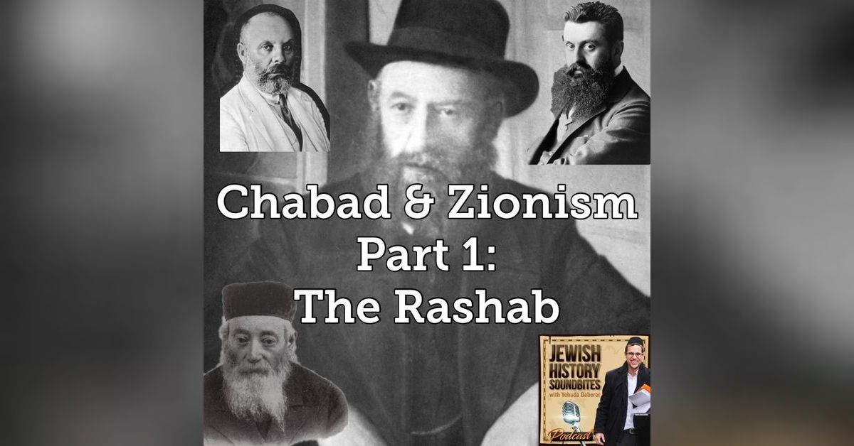 Ch Rasab Chabad & Zionism Part I: The Rashab | Jewish History Soundbites