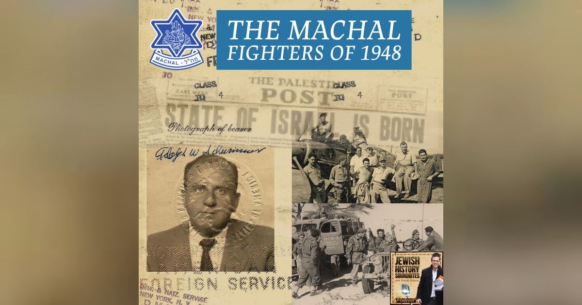 The Machal Fighters of 1948 | Jewish History Soundbites