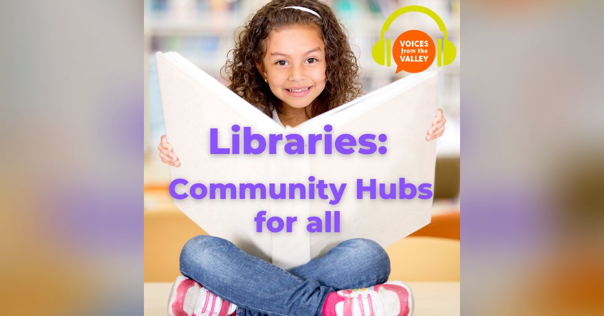Libray Hub Libraries: Community Hubs for All | Voices from the Valley: A podcast ...