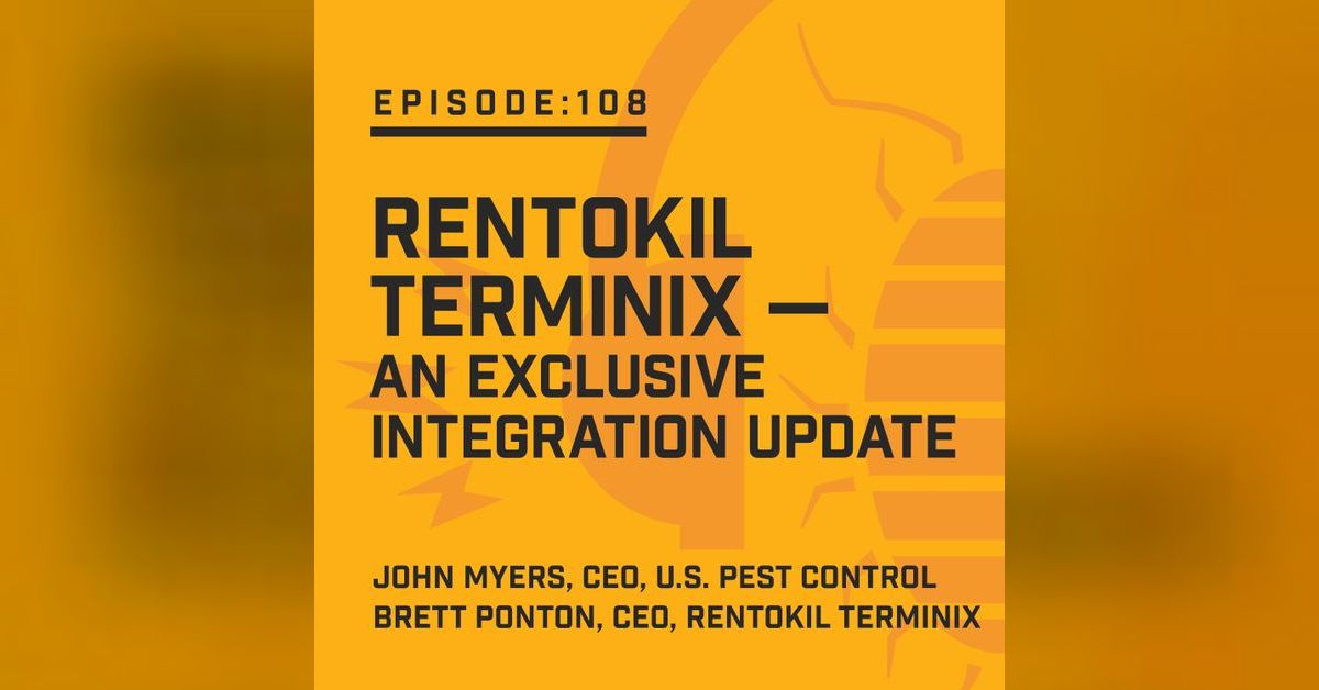 Episode 108 Rentokil Terminix — an Exclusive Integration Update PMP