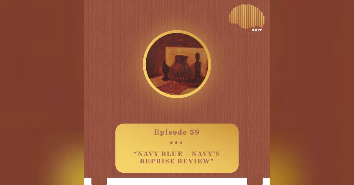 59 - Navy Blue - Navy's Reprise REVIEW | The Rap Music Plug Podcast