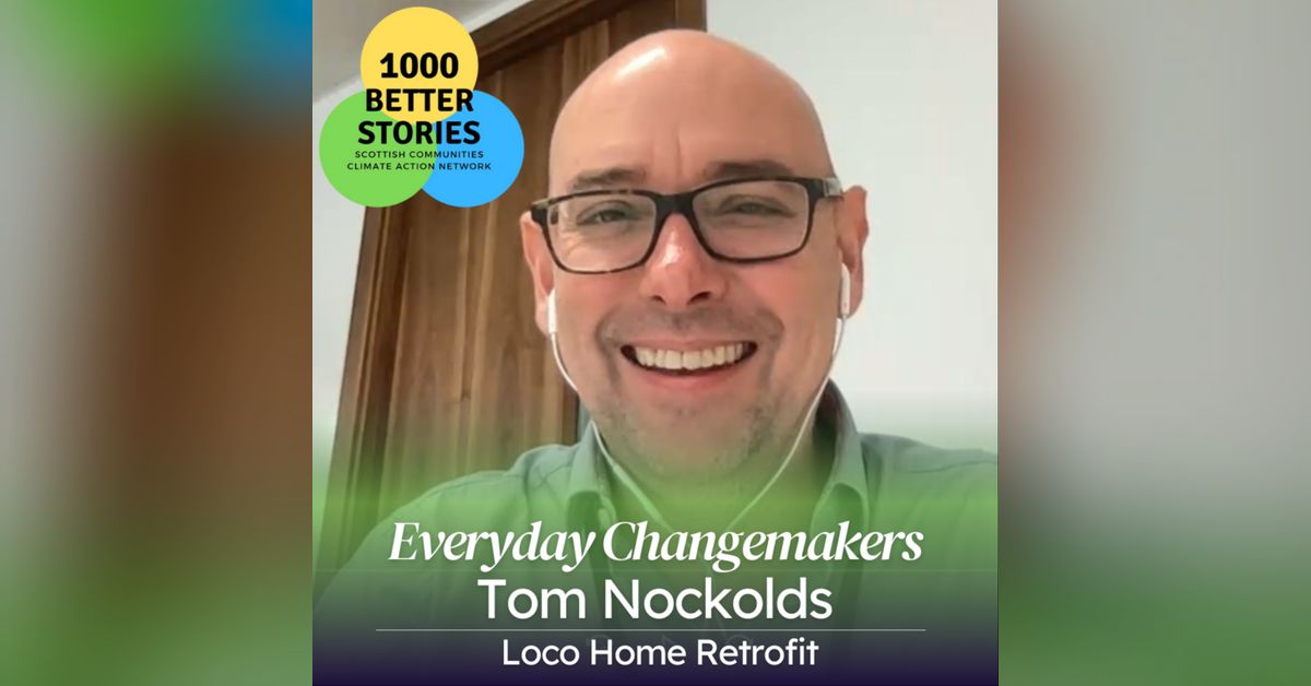 Tom Locco Everyday Changemakers: Tom Nockolds from Loco Home Retrofit | 1000 ...