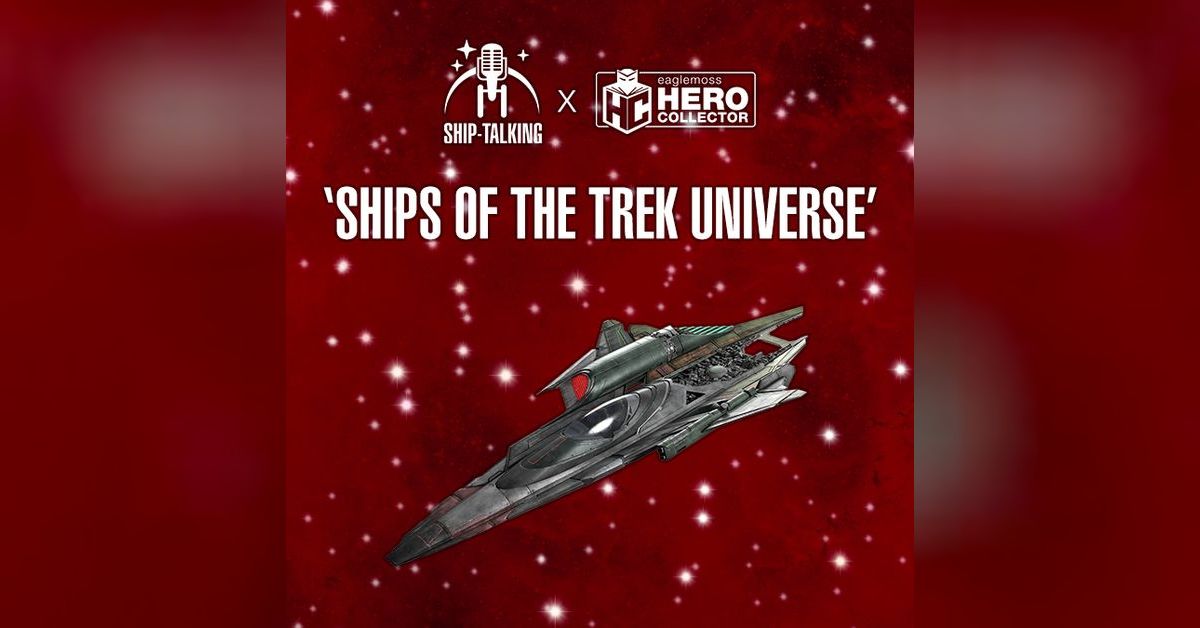 [ShipTalking x Hero Collector] Ships of the Trek Universe 4 (Seven of