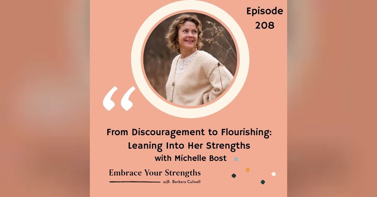 EP 208 From Discouragement to Flourishing: Leaning Into Her Strengths ...