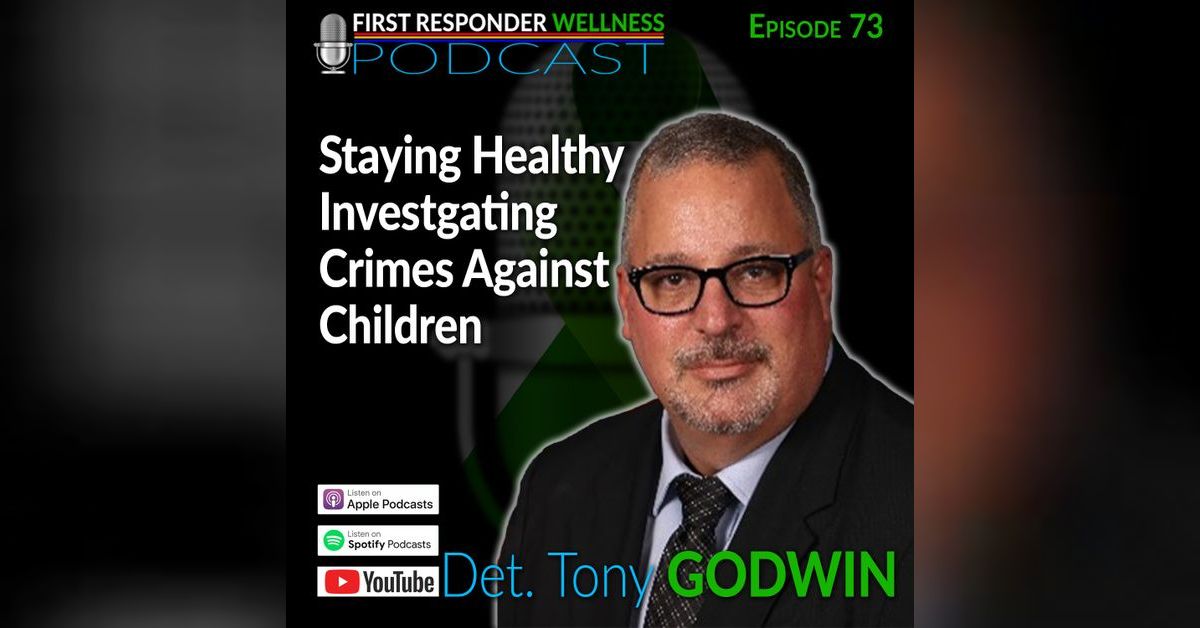73 - Staying Healthy Investigating Crimes Against Children with Tony ...