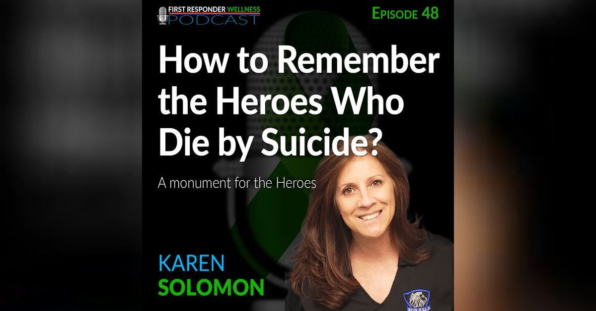 48 - How to Remember the Heroes Who Die by Suicide? | First Responder ...