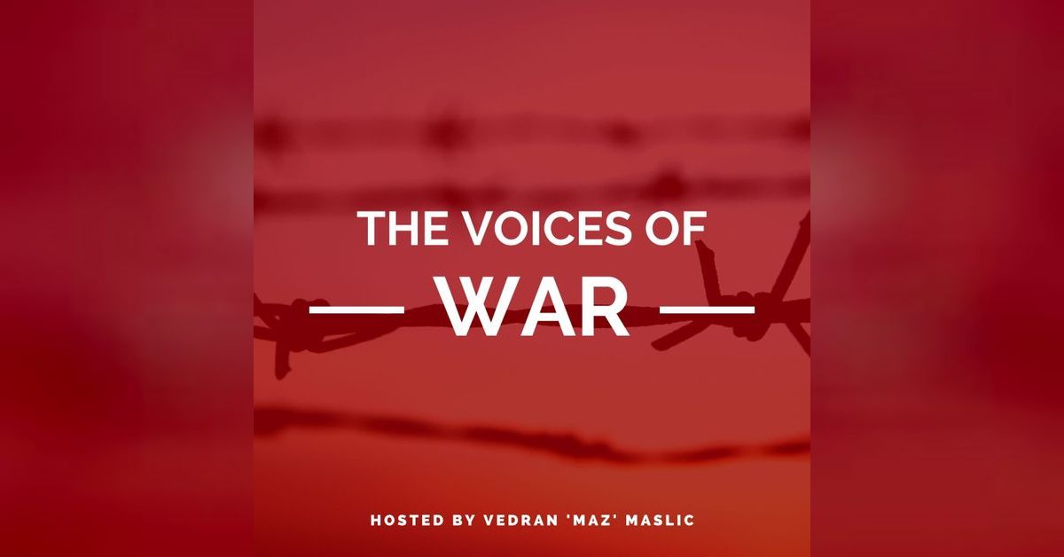 The Voices Of War A Podcast By Maz