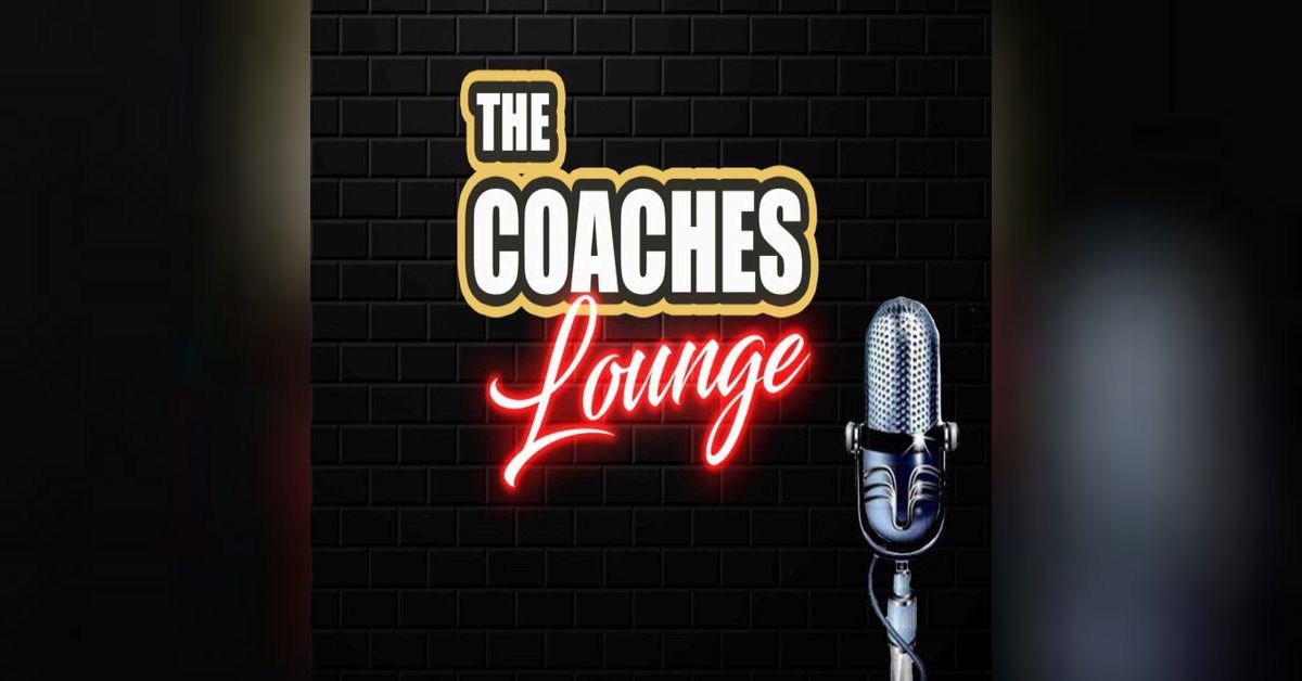 The Coaches Lounge Podcast Coacheslounge