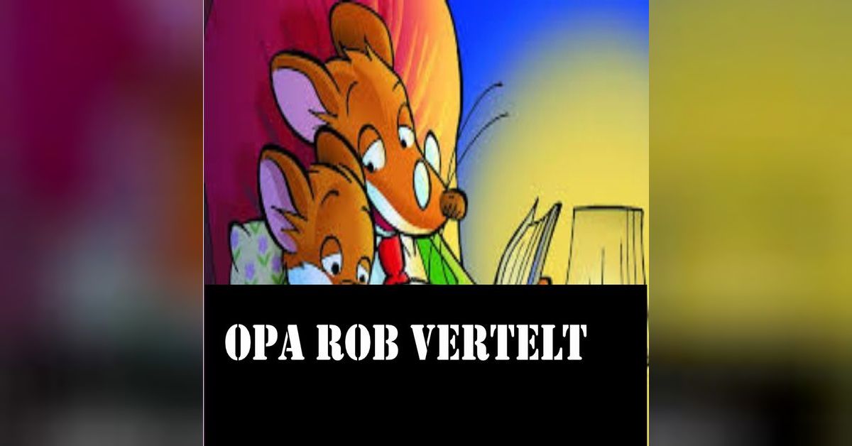 5.6. Opa Rob vertelt de verhalen van Hans Andreus. Het jongetje dat