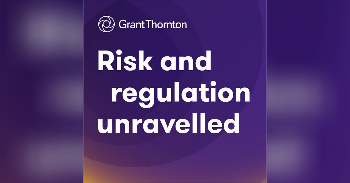 Episode 59: Regulatory update - FCA regulation updates and challenges ...
