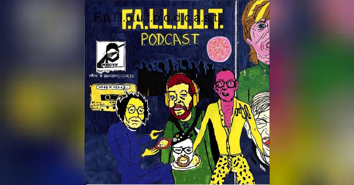 F.A.L.L.O.U.T.P.O.D.C.A.S.T. EP121 Get Behind Me TDK!! F.a.l.l.o.u