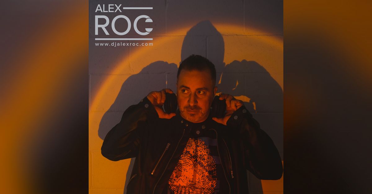 The RocCast by DJ Alex Roc Podcast - The RocCast - Episode 12 ...
