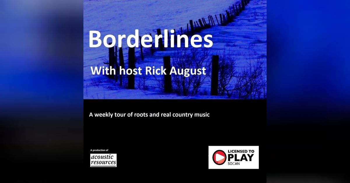 Borderlines: Roots and Real Country Music | Acoustic Resources