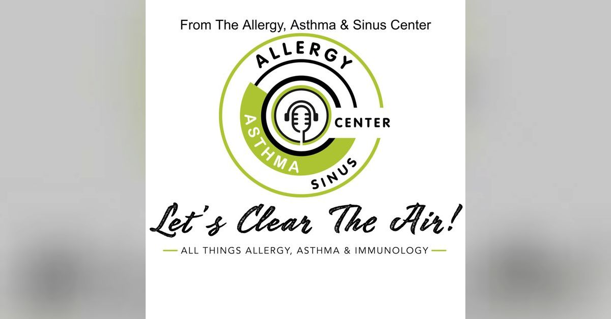 Let‘s Clear the Air! All Things Allergy, Asthma & Immunology The