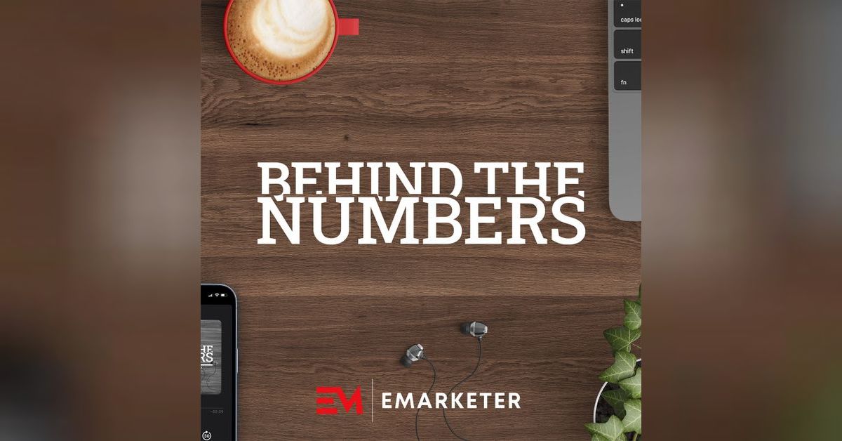A New "Behind the Numbers" in 2025! Behind the Numbers an EMARKETER