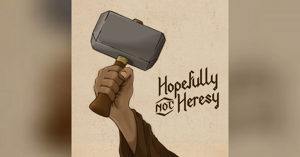 Advertise on Hopefully Not Heresy | Podbean