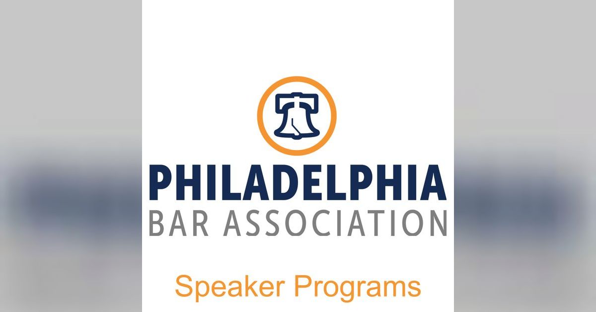 Philadelphia Bar Association Speaker Programs Philadelphia Bar