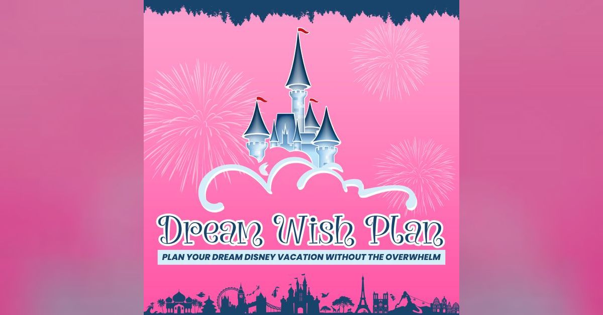 98. Changes Coming To Disney World In 2025 DREAM WISH PLAN Disney