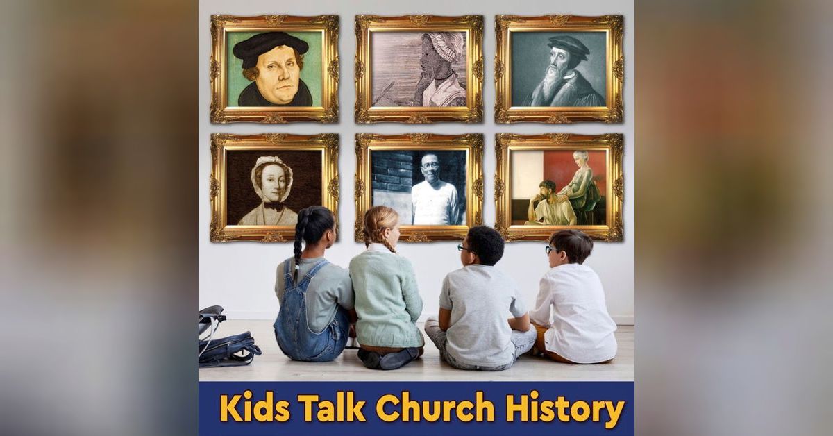 Kids Talk Church History | Alliance of Confessing Evangelicals, Inc.