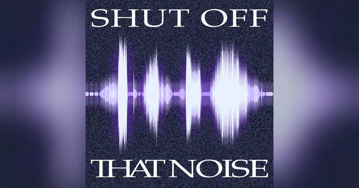 Shut Off That Noise | Violette Craig Innes