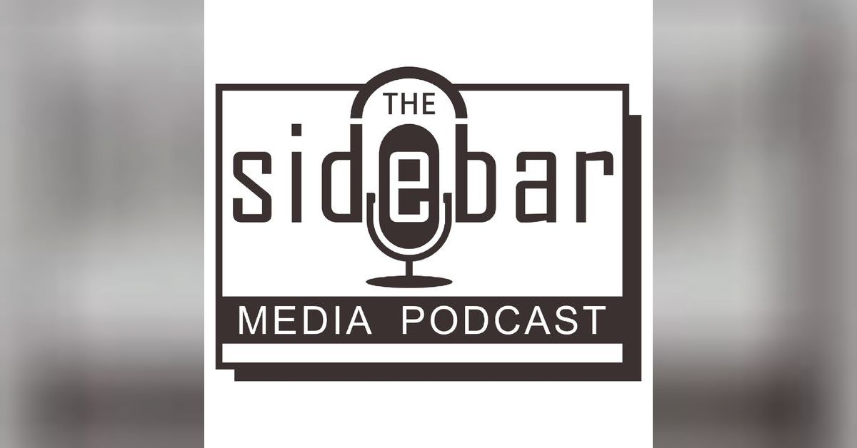 The Sidebar Media Podcast Episode 001 An Introduction. What is The