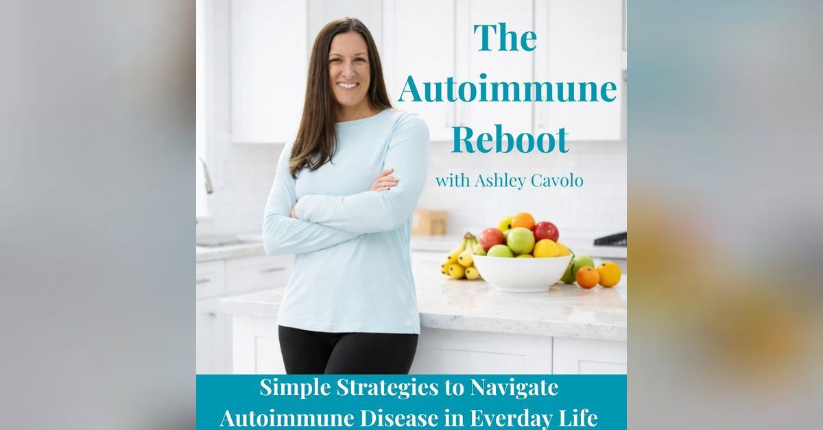 156. Bonus Episode: The Key to Managing Autoimmune Disease While ...