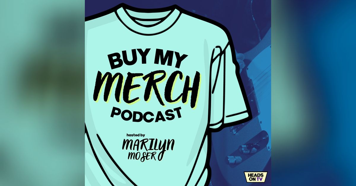 Buy My Merch with Marilyn Moser Podcast - The 