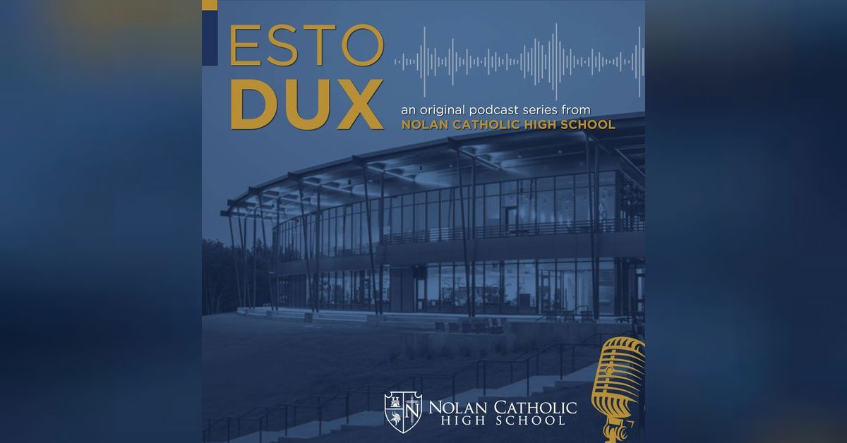 Esto Dux Nolan Catholic High School