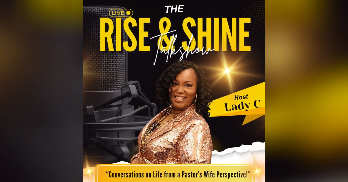 The Life of a Pastor’s Wife! | The Rise & Shine Talk Show with Lady C