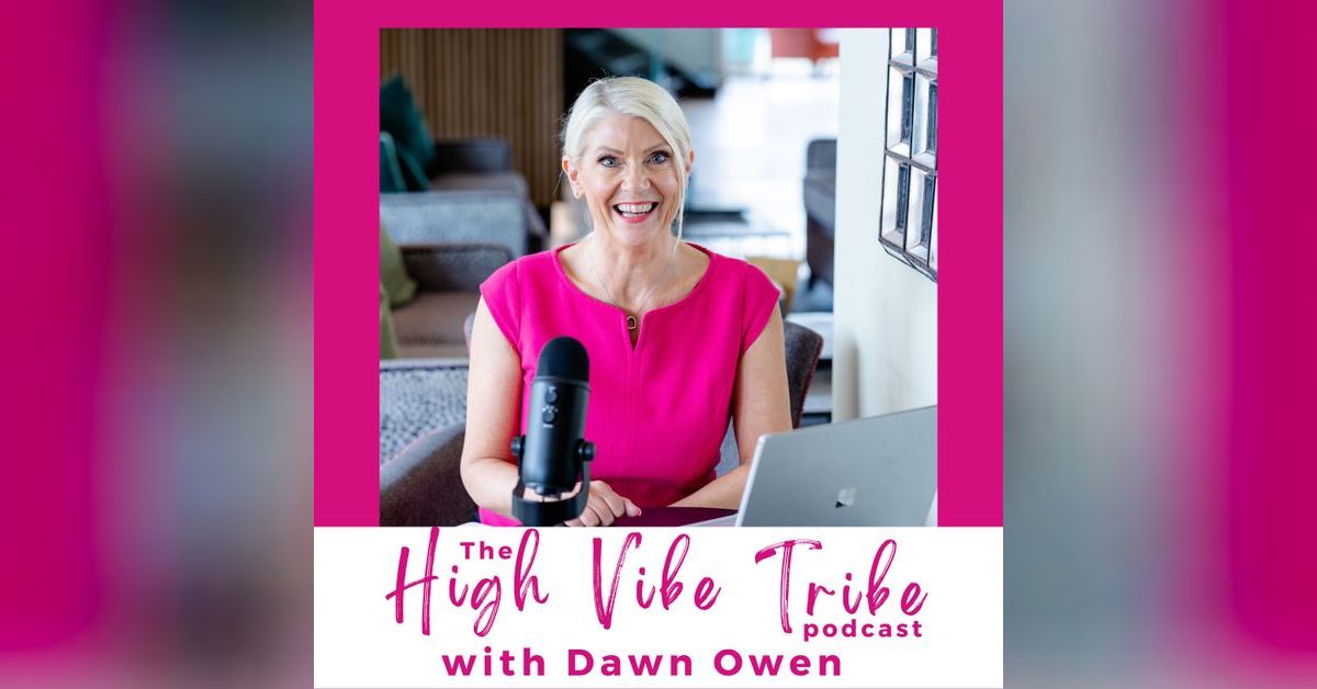 The High Vibe Tribe Podcast | Dawn Owen