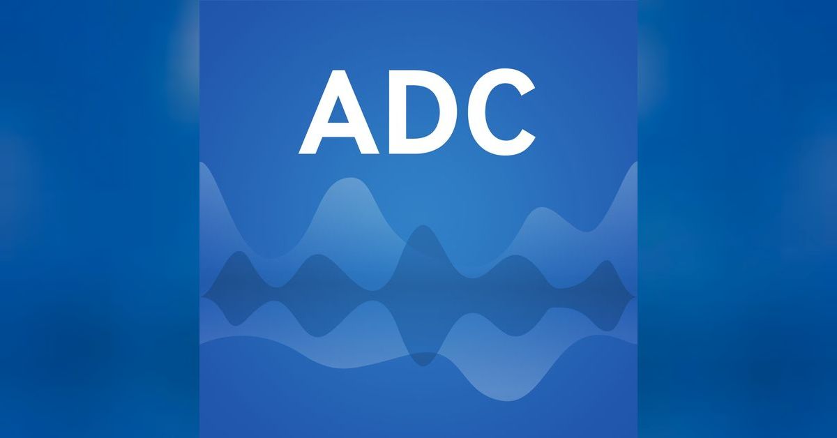 Atoms the highlights from the ADC April 2024 ADC Podcast