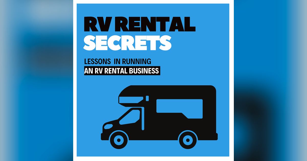 RV Rental Secrets Podcast Day to Day Operations with Dathan Black