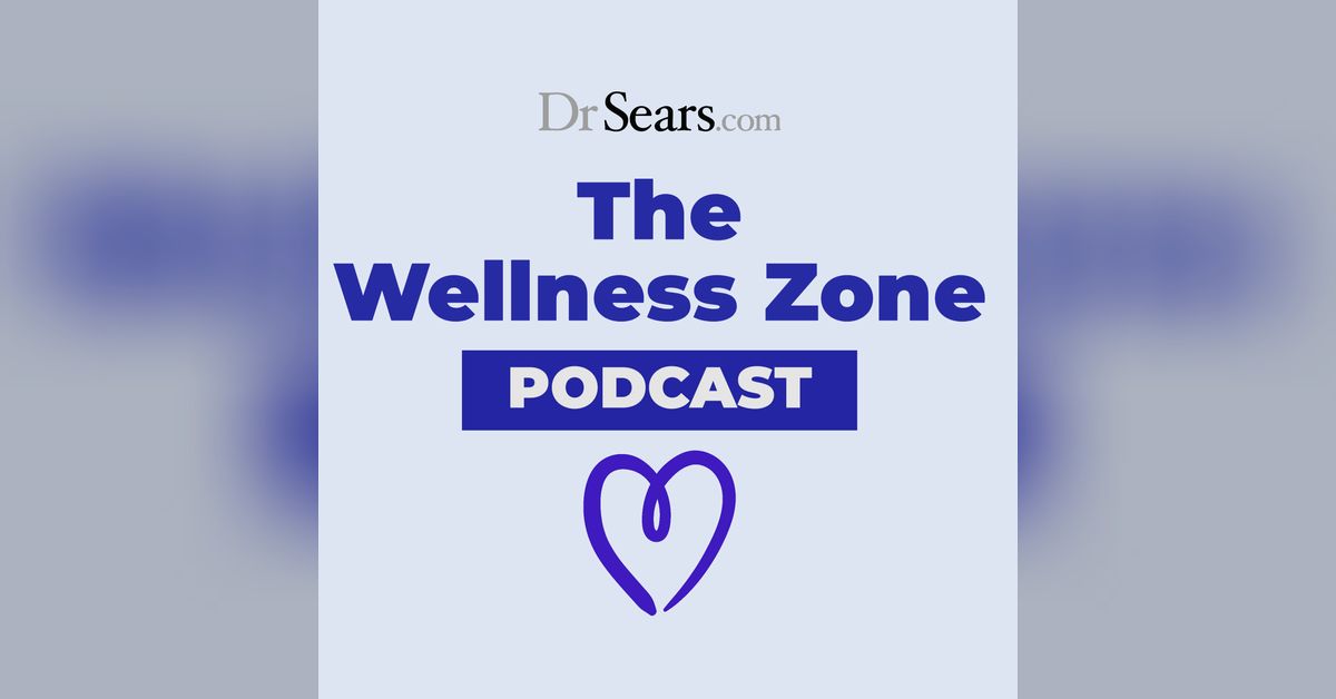 The Wellness Zone Podcast DrBarrySears