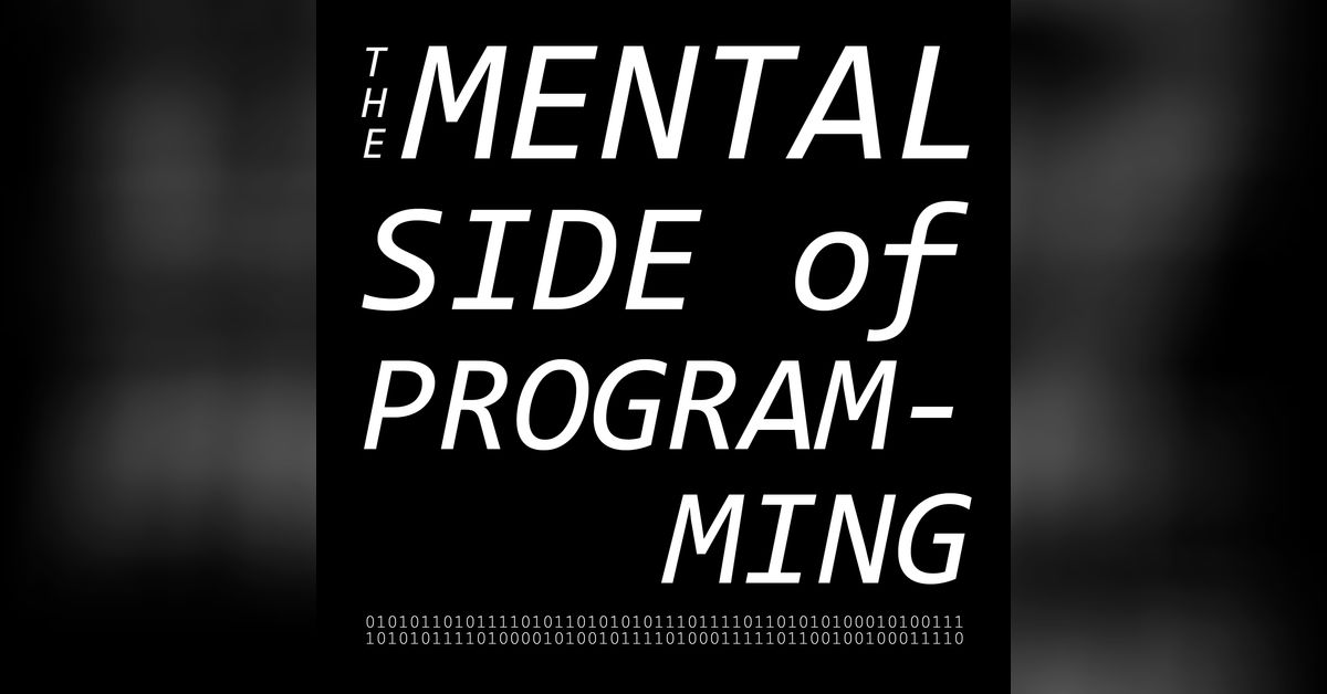 The Mental Side of Programming Andrew Lenards