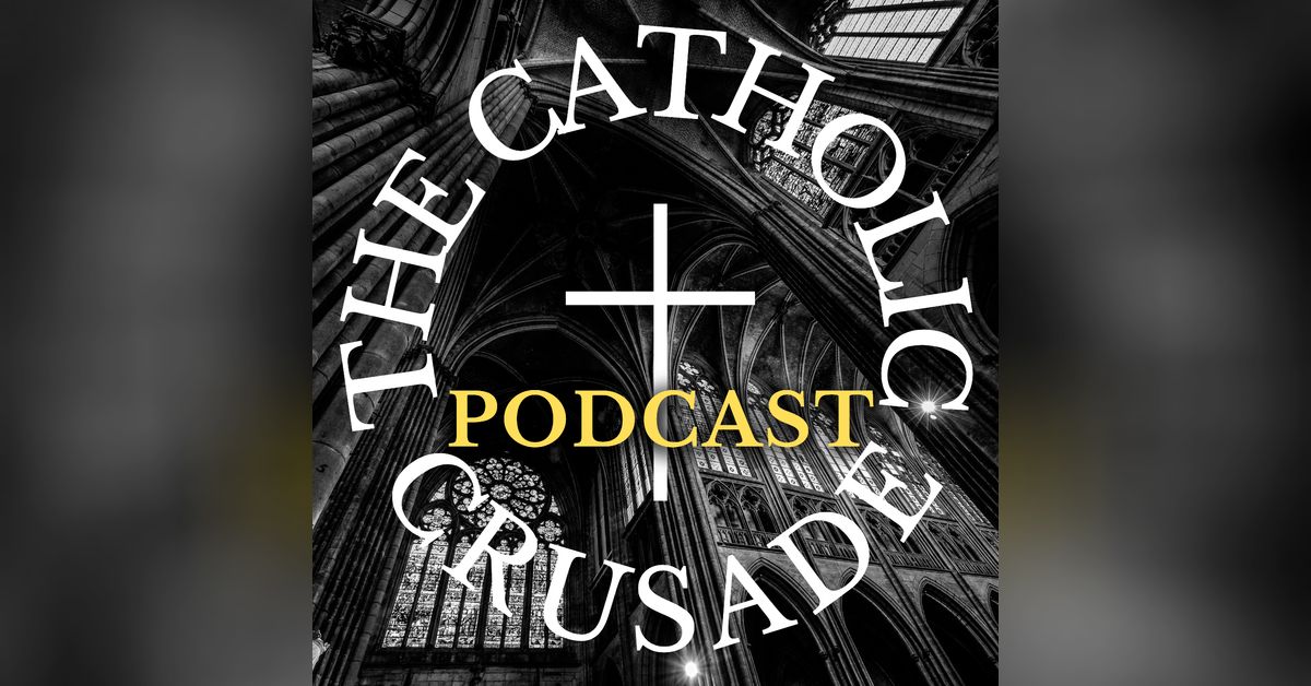 The Catholic Crusade Podcast - Honoring the 5,480 Wounds of Christ ...