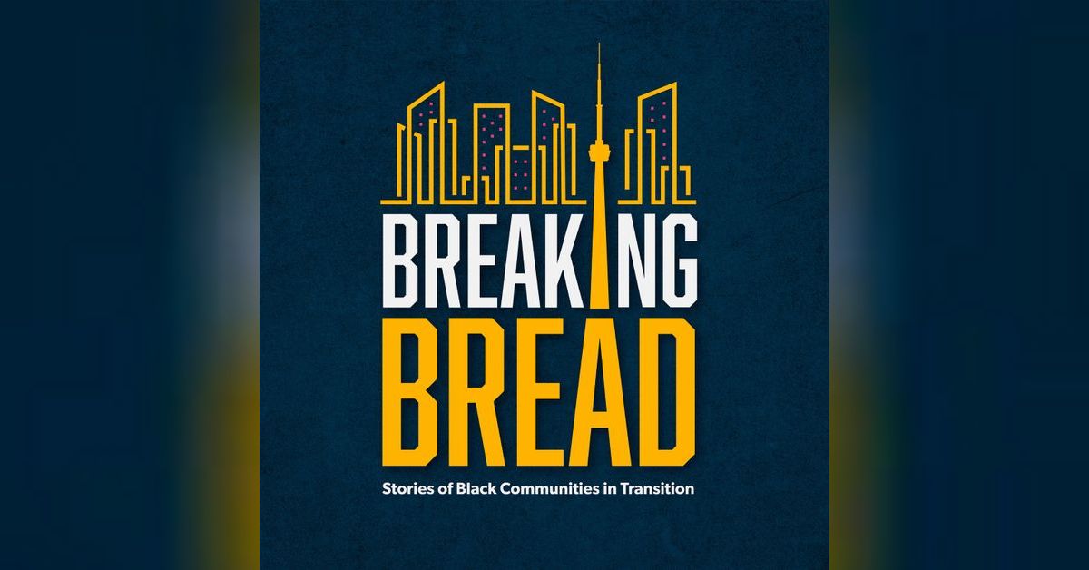 Breaking Bread: Stories of Black Communities in Transition | North York ...