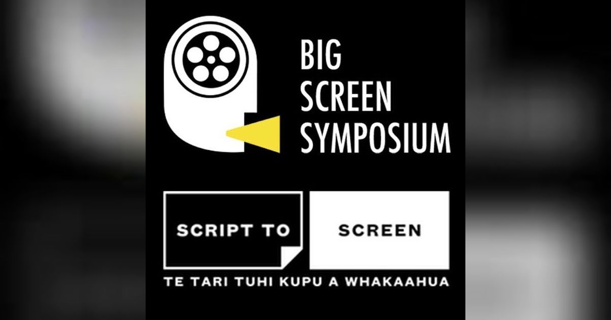 Big Screen Symposium & Script to Screen | Script to Screen