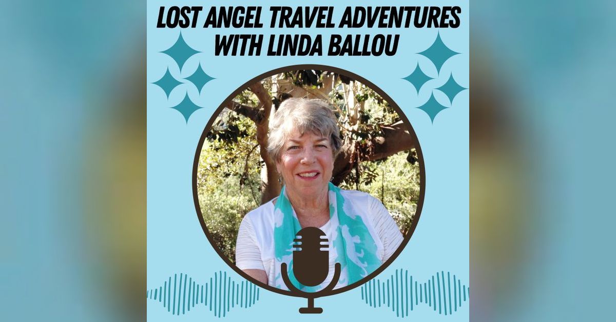 Lost Angel Travel Adventures with Linda Ballou | Big Blend Radio Network