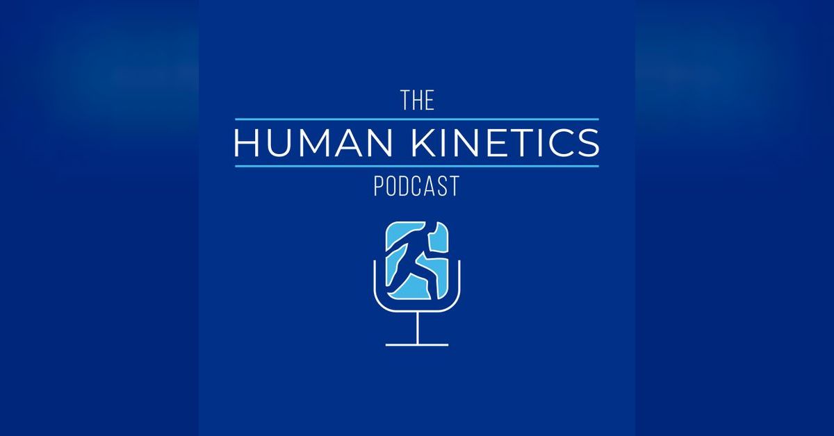 The Human Kinetics Podcast | Human Kinetics