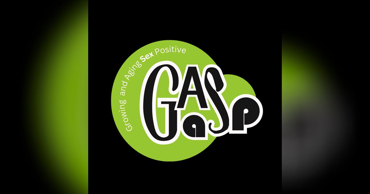 GAASP (Growing and Aging S*x Positive) | Nina and Cari