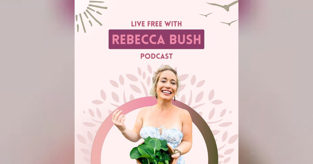 Live Free w/ Rebecca Bush Podcast - Haven Earth Village Tennessee ...