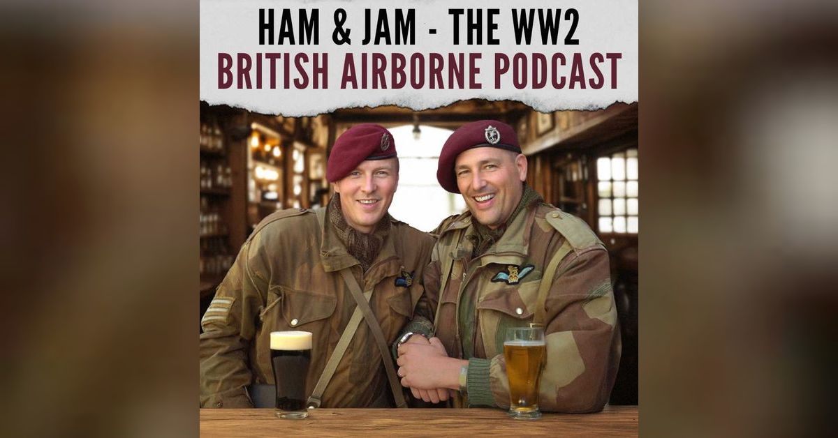 Page 2 | Ham and Jam - The WW2 British Airborne Podcast